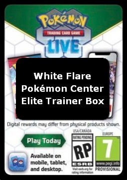 Live Code Card (Pokémon Center Elite Trainer Box) White Flare: Additionals #